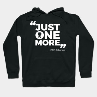 Just One More - Quote Hoodie